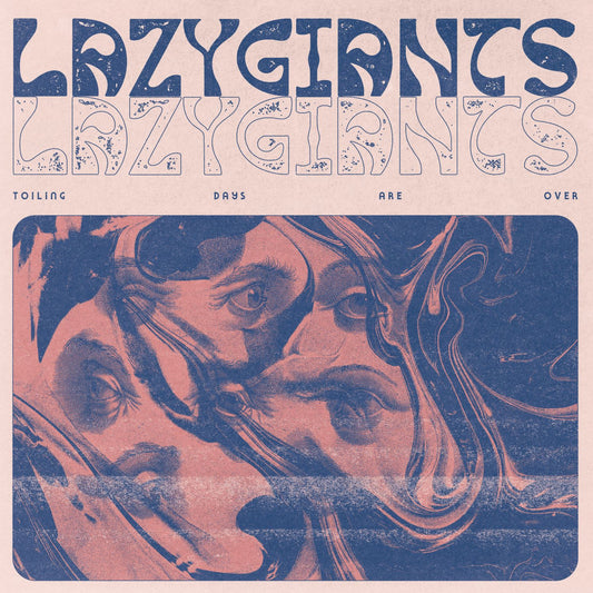 Lazy Giants - Toiling Days Are Over